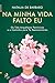 Na Minha Vida Falto Eu by Natalia de Barbaro