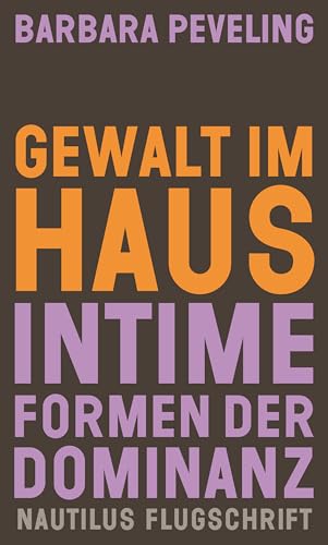 Gewalt im Haus: Intime Formen der Dominanz (Kindle Edition)