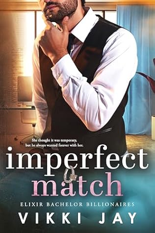 Imperfect Match (Elixir Bachelor Billionaires #1)