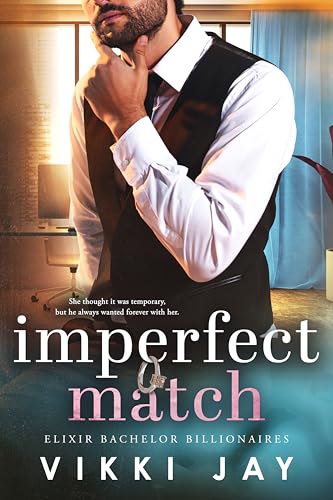 Imperfect Match (Elixir Bachelor Billionaires, #1)