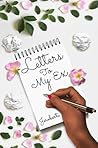 Letters To My Ex: Revised Edition Letters To My Ex: Revised Edition