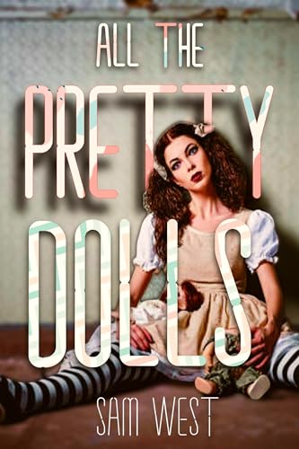 All The Pretty Dolls: An Extreme Horror Novella (Kindle Edition)