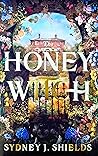 The Honey Witch by Sydney J. Shields