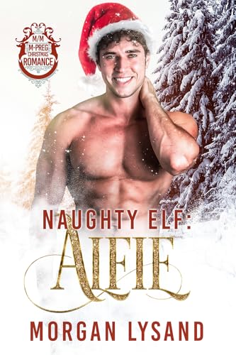 Naughty Elf: Alfie (Santa's Naughty Elf Mates)