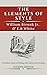 The Elements of Style by William Strunk Jr. The Elements of Style by William Strunk Jr.