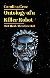Ontology of a Killer Robot, Or: I Think, Therefore I Kill