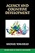 Agency and Cognitive Development (Oxford Series in Cognitive Development)