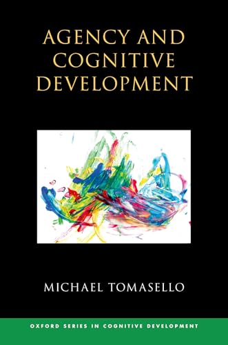 Agency and Cognitive Development (Oxford Series in Cognitive Development)