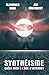 Synthéisme: Créer dieu à l'âge d'internet (French Edition)