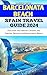 BARCELONATA BEACH SPAIN TRAVEL GUIDE 2024 by Sharron Carter