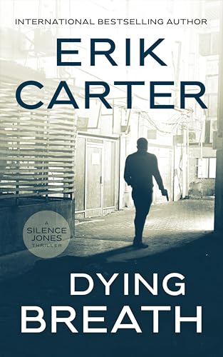 Dying Breath (Silence Jones Thrillers #14)