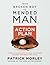 From Broken Boy to Mended Man ACTION PLAN: A Step-By-Step Guide to Heal Childhood Wounds and Break the Cycle
