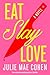 Eat, Slay, Love