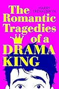 The Romantic Tragedies of a Drama King