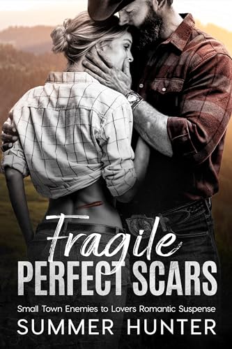 Fragile Perfect Scars: Small Town Enemies to Lovers Romantic Suspense (Kindle Edition)