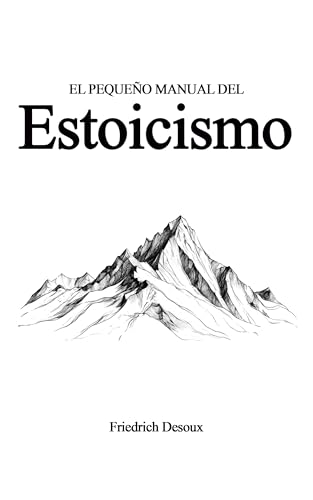 Portada de El pequeño manual del Estoicismo, de Friedrich Desoux