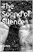 The Sound of Silence