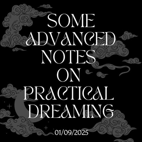 Some Advanced Notes on Practical Dreaming (Kindle Edition)