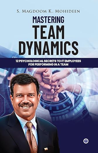 Mastering Team Dynamics: 12 Psychological Secrets to IT Employees for Performing in a Team