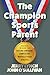 The Champion Sports Parent:...