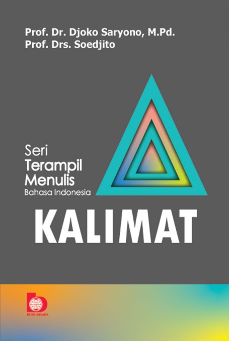 Seri Terampil Menulis Bahasa Indonesia: Kalimat