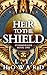 Heir to the Shield by L. T. HOWARD