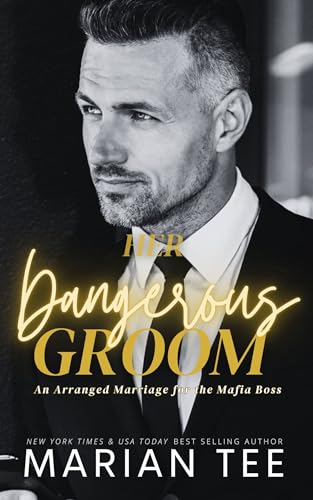 Her Dangerous Groom: An Arranged Marriage for the Mafia Boss (Kindle Edition)