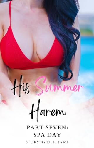 His Summer Harem: Part Seven: Spa Day (His Asian Summer Harem Book 7)