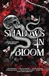 Shadows in Bloom: A Dark Romance Anthology