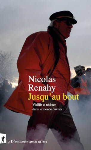 Jusqu'au bout. Vieillir et résister dans le monde ouvrier (Paperback)