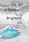 A Feather Of The Brightest Color