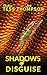 Shadows of Disguise: A Grip...