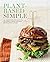 Plant-Based Simple: 150 Del...
