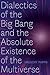 Dialectics of the Big Bang ...