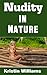 Nudity in Nature : Rediscov...