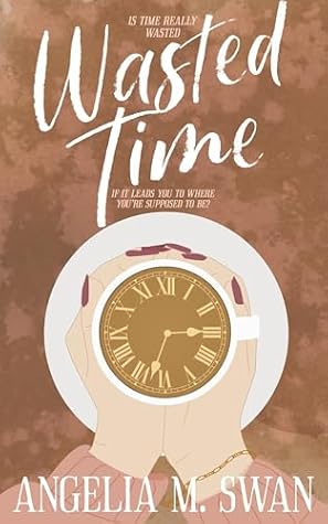 Wasted Time (Steel City Series Book 1)