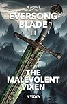 The Malevolent Vixen (Eversong Blade #3)