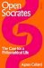 Open Socrates: The Case for a Philosophical Life
