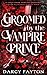 Groomed by the Vampire Prin...