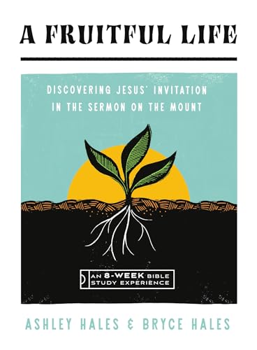 A Fruitful Life: Discovering Jesus' Invitation in the Sermon on the Mount--An 8-Week Bible Study with Video Access (IVP Bible Study Experience)