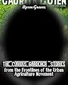 The Curious Gardener: Stories from the Frontlines of the Urban Agriculture Movement