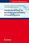 Simulation Methods for Reliability and Availability of Complex Systems (Springer Series in Reliability Engineering)