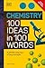 Chemistry 100 Ideas in 100 Words: A Whistle-Stop Tour of Chemistry's Key Concepts