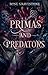 Primas and Predators: A Dark College Romance (Greywood Elites Book 2)
