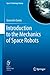 Introduction to the Mechanics of Space Robots (Space Technology Library Book 26)