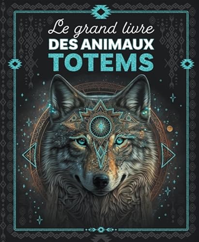 Le grand livre des animaux totems (Hardcover)