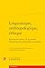 Linguistique, Anthropologique, Ethique by Robert Chenavier