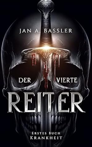 Krankheit (Der vierte Reiter 1) (German Edition)