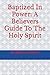 Baptized In Power: A Believ...