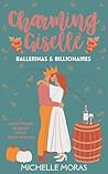 Charming Giselle: a cozy autumn romance (Ballerinas & Billionaires)